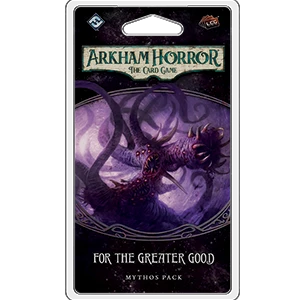 Fantasy Flight Arkham Horror TCG 32: For The Greater Good 3 Fantasy Flight Arkham Horror TCG 32: For The Greater Good